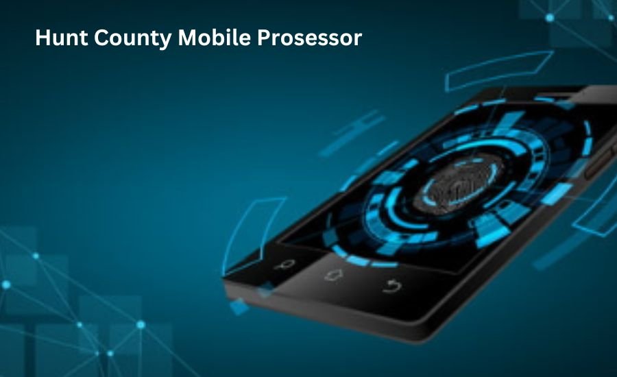 Hunt County Mobile Prosessor