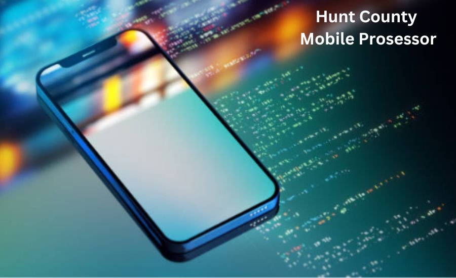 Hunt County Mobile Prosessor