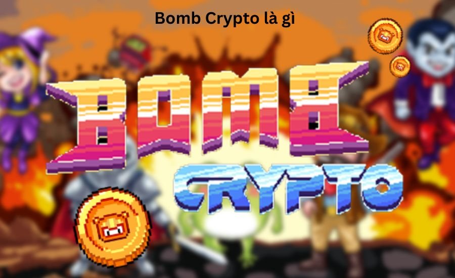 Bomb Crypto là gì