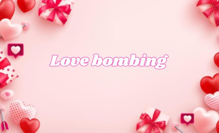 Love bombing