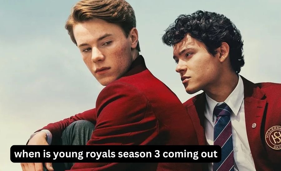 when is Young Royals Season 3 coming out